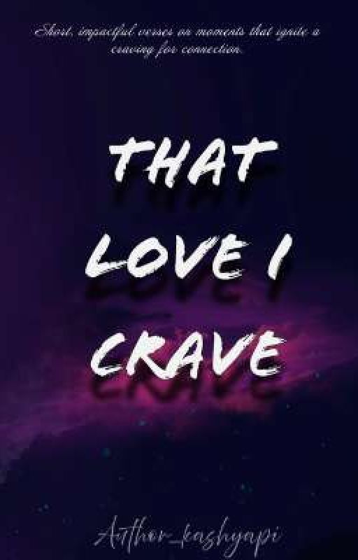 That Love I crave  by author_kashyapi