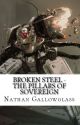 Broken Steel - The Pillars of Sovereign by SimonGlass4