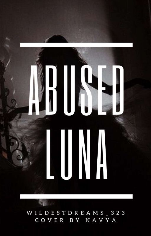 Abused Luna by Wildestdreams_323