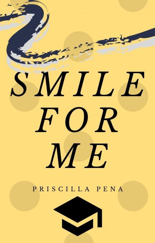 Smile For Me (Student/Teacher) by PriscillaPenaIsCool