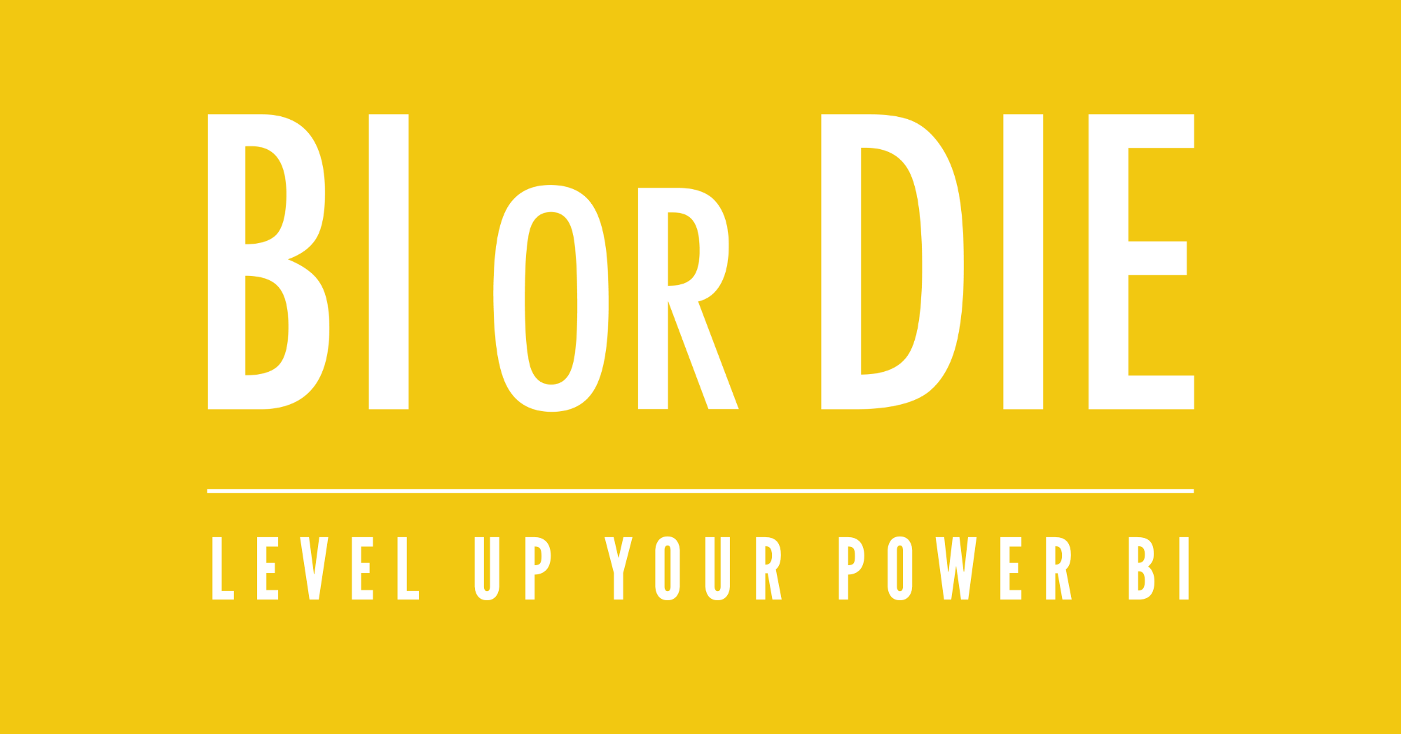 BI or DIE - Level Up Your Power BI