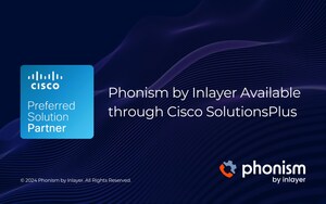 Phonism by Inlayer Reaches Another Major Growth Milestone: The Service Is Now Available Through Cisco SolutionsPlus