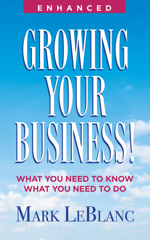 Business Development Expert Mark LeBlanc: Ten Ideas For Growing Your Business