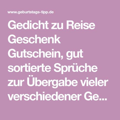 Gedicht Zu Reise Geschenk Gutschein Gut Sortierte Spruche Zur Ubergabe Vieler Verschiedener Ge Reise Geschenke Gutschein Geburtstag Gedichte Zum 70 Geburtstag