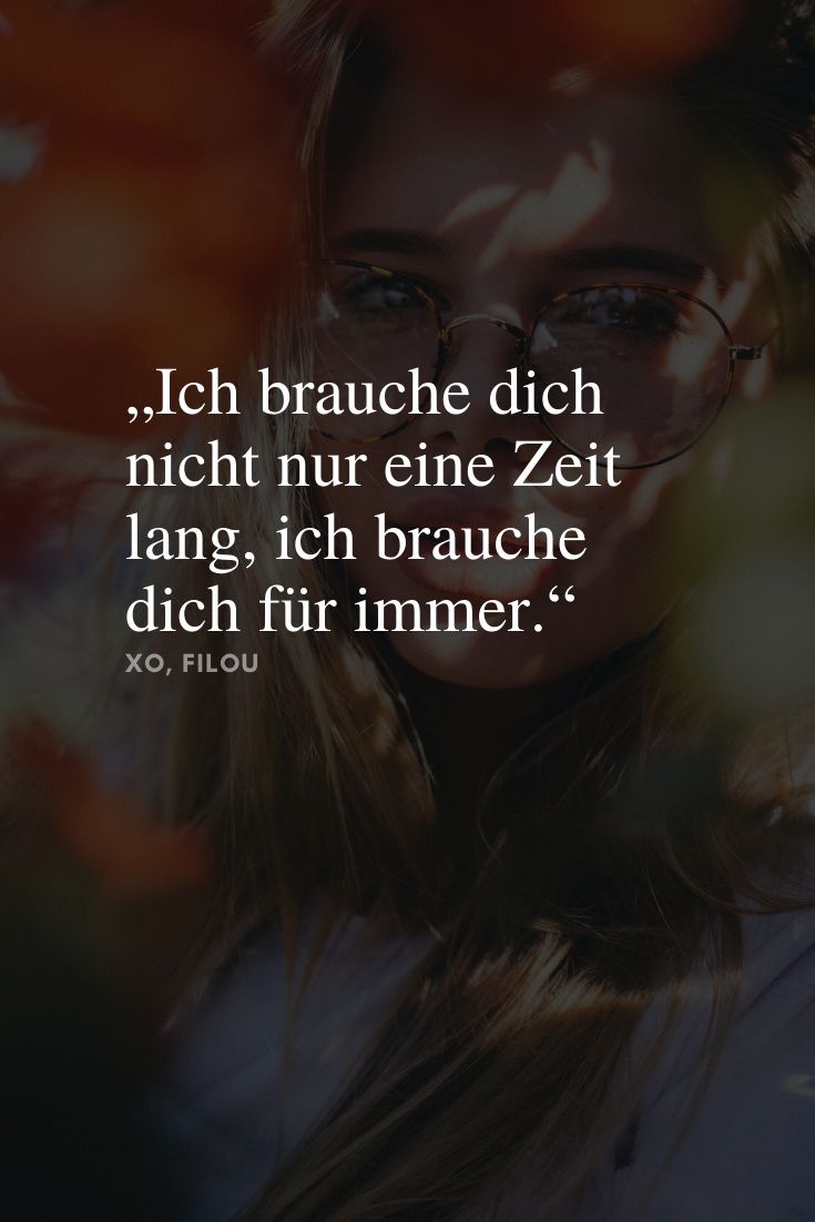 Ich Brauche Dich Nicht Nur Eine Zeit Lang Ich Brauche Dich Fur Immer Ich Brauche Dich Ich Bin Immer Fur Dich Da Liebe Spruch