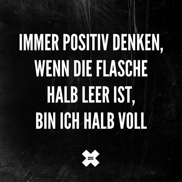 Immer Positiv Denken Witzige Spruche Spruche Leben Lustig Spruche