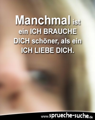 Ich Brauche Dich Spruche Zum Nachdenken Nachdenkliche Spruche Ich Brauche Dich Zitate Nachdenken