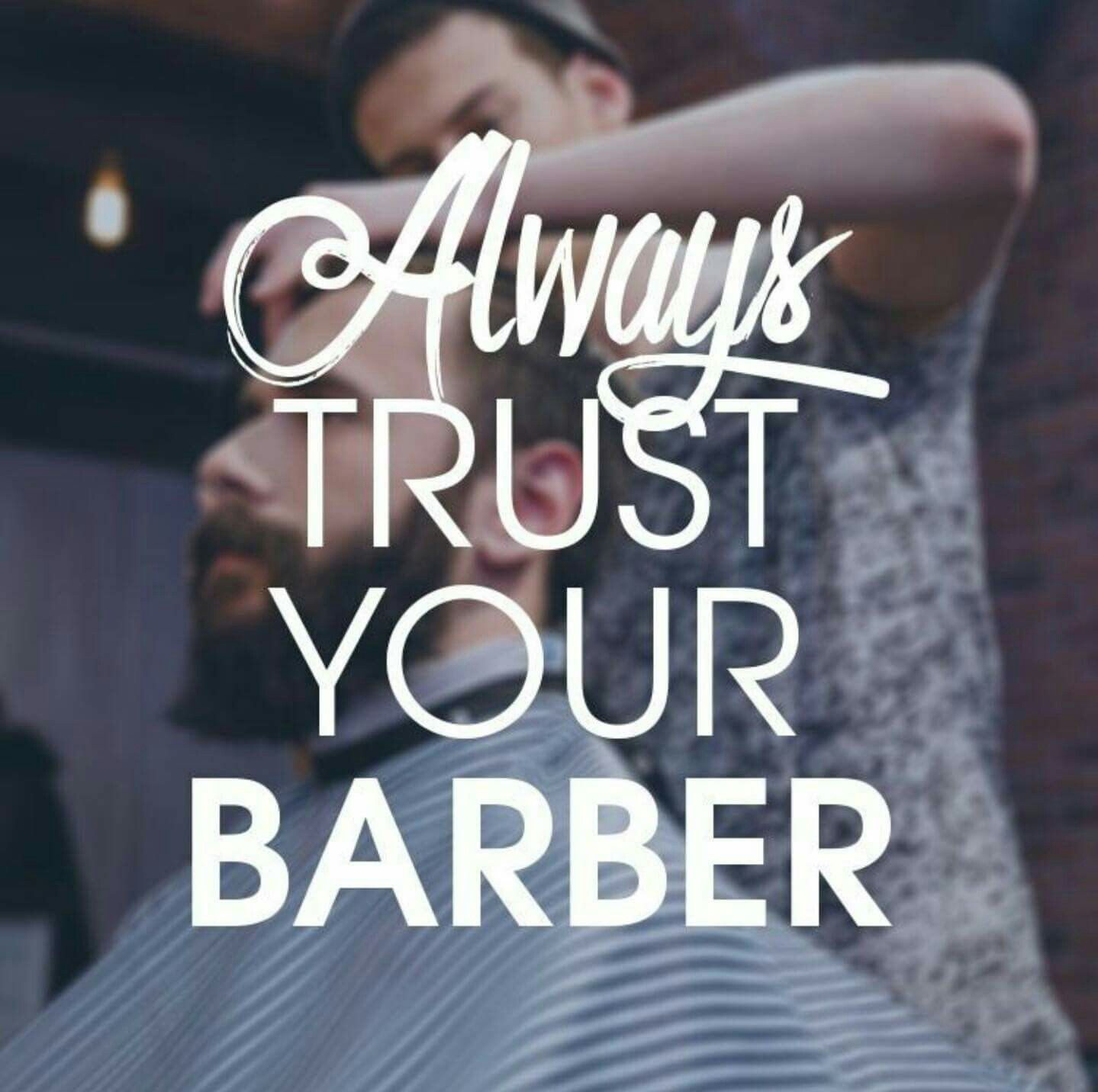 Always Trust Your Barber Hair Meme Pinterest Hair Meme