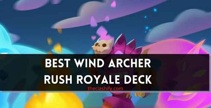 Wind Archer Deck Rush Royale Arena 10