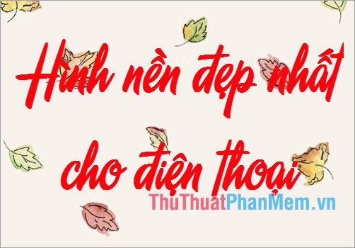 Hình nền đẹp nhất cho điện thoại