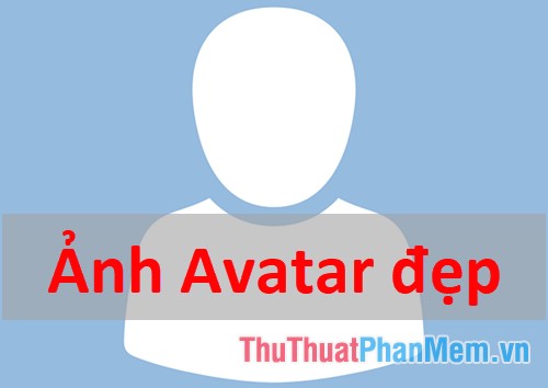 Ảnh Avatar đẹp